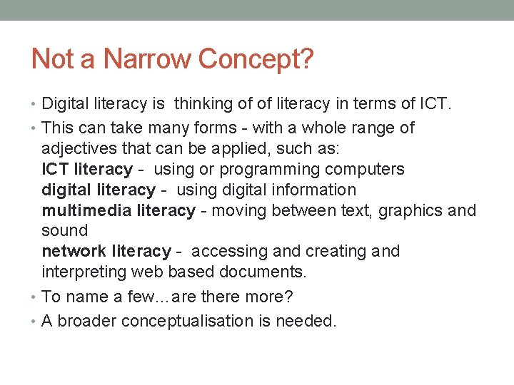 Not a Narrow Concept? • Digital literacy is thinking of of literacy in terms