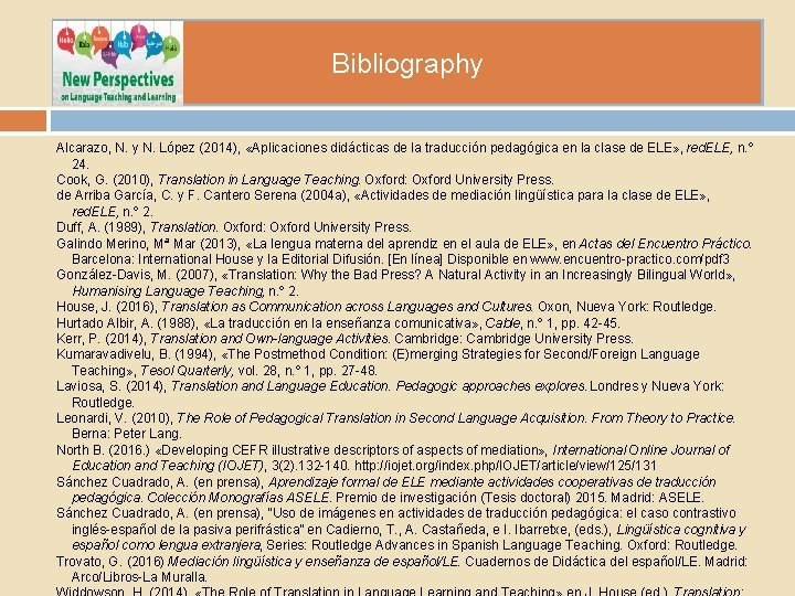 Bibliography Alcarazo, N. y N. López (2014), «Aplicaciones didácticas de la traducción pedagógica en