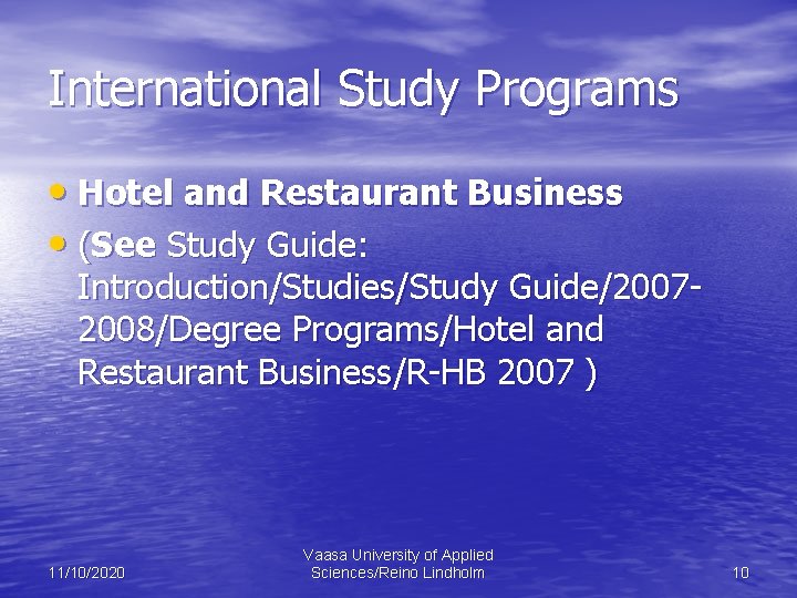 International Study Programs • Hotel and Restaurant Business • (See Study Guide: Introduction/Studies/Study Guide/20072008/Degree
