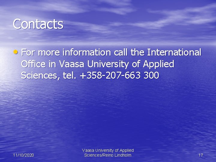 Contacts • For more information call the International Office in Vaasa University of Applied
