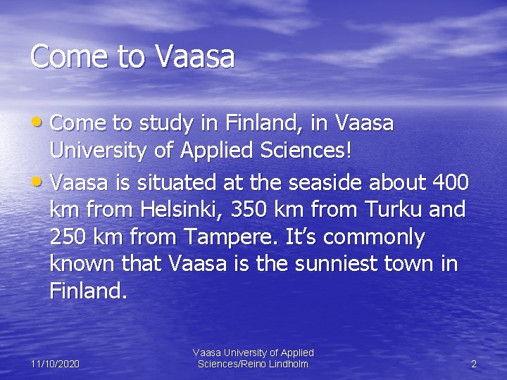 Come to Vaasa • Come to study in Finland, in Vaasa University of Applied