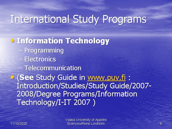 International Study Programs • Information Technology – Programming – Electronics – Telecommunication • (See
