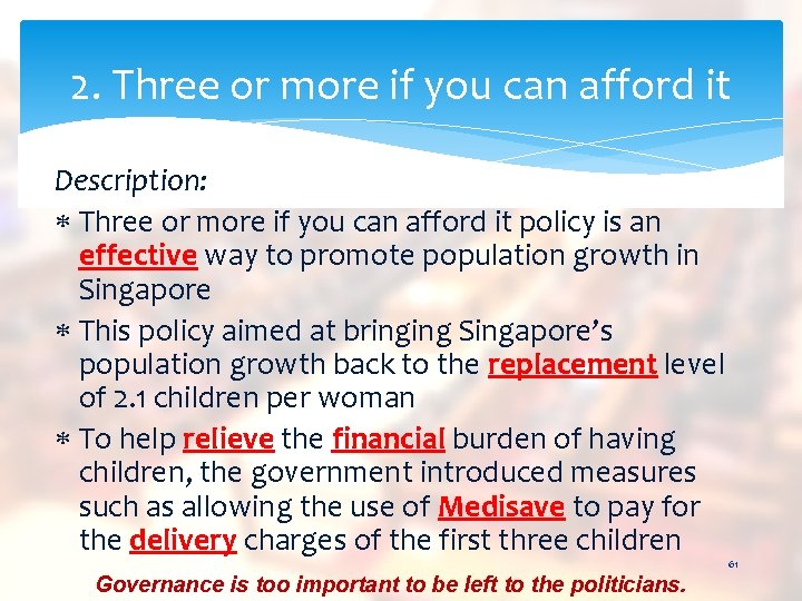 2. Three or more if you can afford it Description: Three or more if
