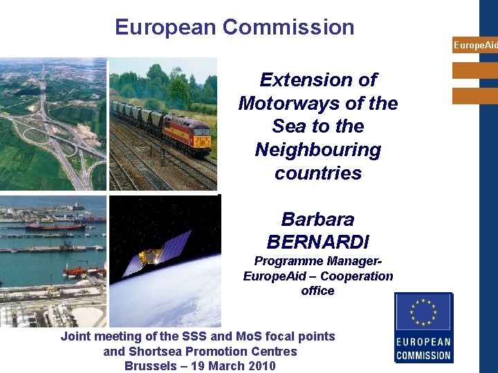 European Commission Europe. Aid Extension of Motorways of the Sea to the Neighbouring countries