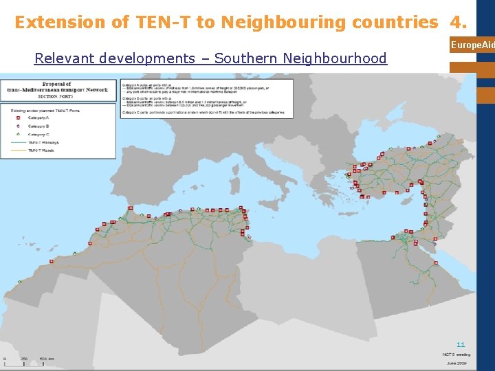 Extension of TEN-T to Neighbouring countries 4. Relevant developments – Southern Neighbourhood Europe. Aid