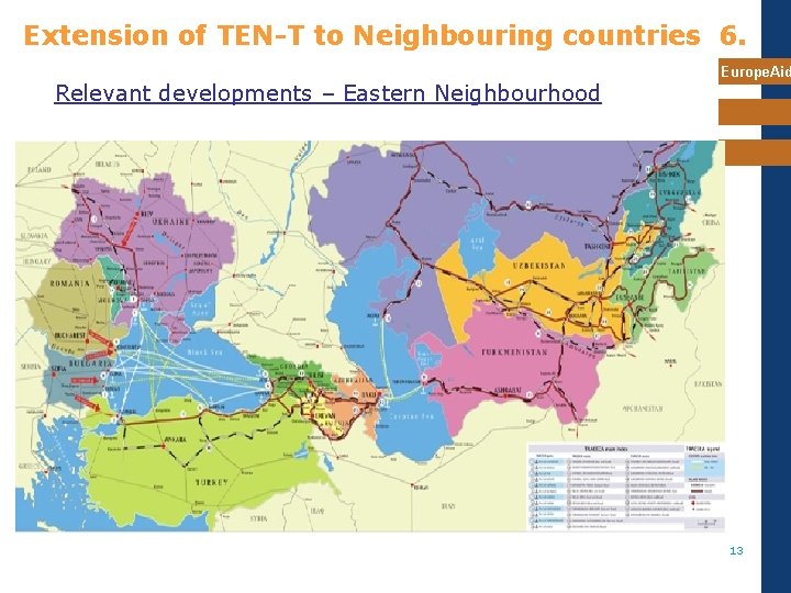 Extension of TEN-T to Neighbouring countries 6. Relevant developments – Eastern Neighbourhood Europe. Aid Extension of TEN-T to Neighbouring countries 6. Relevant developments – Eastern Neighbourhood Europe. Aid