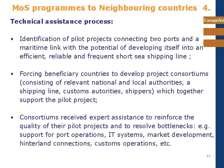 Mo. S programmes to Neighbouring countries 4. Technical assistance process: Europe. Aid • Identification