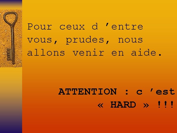 Pour ceux d ’entre vous, prudes, nous allons venir en aide. ATTENTION : c