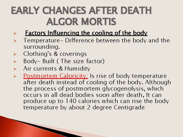 EARLY CHANGES AFTER DEATH ALGOR MORTIS Ø Ø Ø Factors Influencing the cooling of