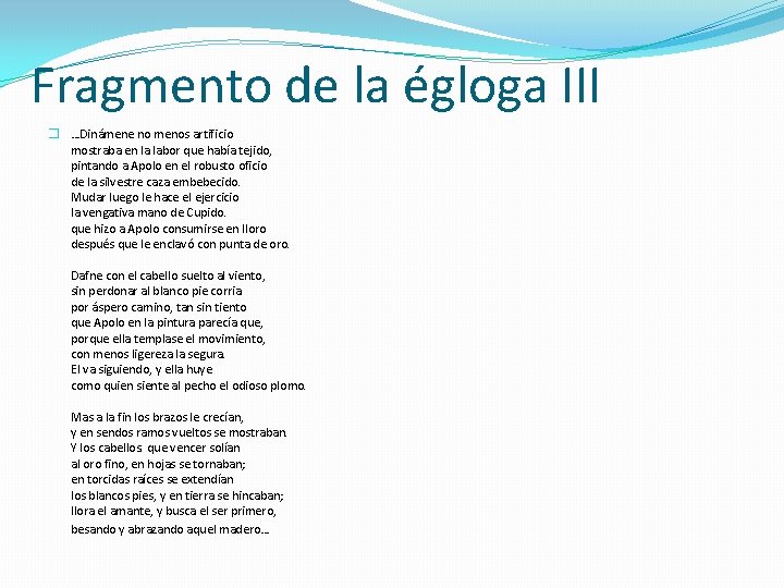 Fragmento de la égloga III � …Dinámene no menos artificio mostraba en la labor