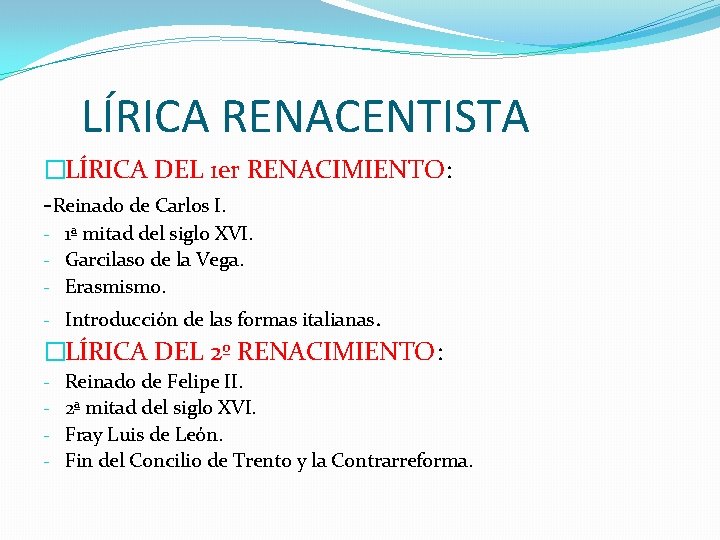 LÍRICA RENACENTISTA �LÍRICA DEL 1 er RENACIMIENTO: -Reinado de Carlos I. - 1ª mitad