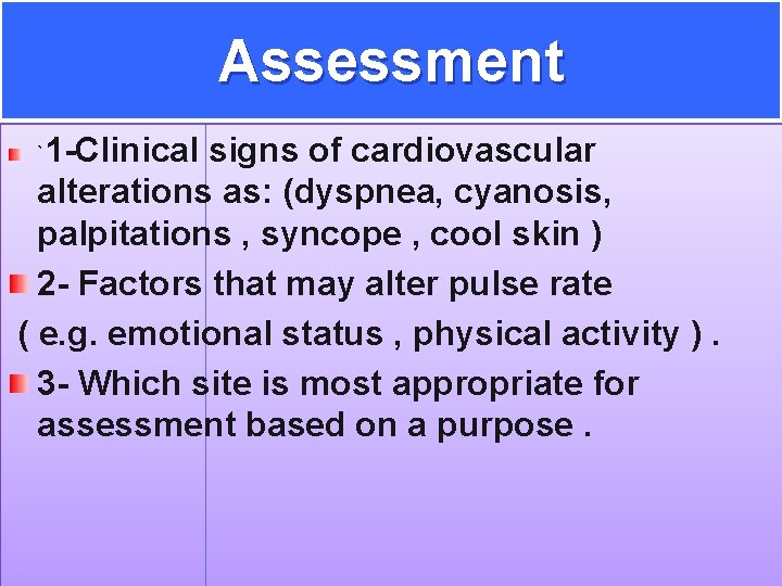 Assessment 1 -Clinical signs of cardiovascular alterations as: (dyspnea, cyanosis, palpitations , syncope ,
