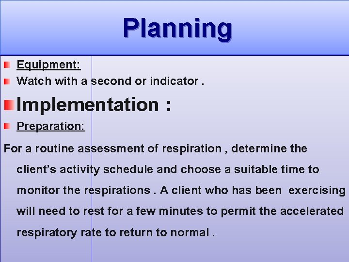 Planning Equipment: Watch with a second or indicator. Implementation : Preparation: For a