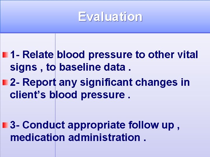  Evaluation 1 - Relate blood pressure to other vital signs , to baseline
