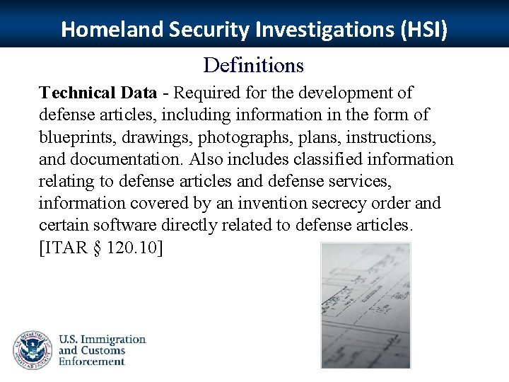 Homeland Security Investigations (HSI) Definitions Technical Data - Required for the development of defense