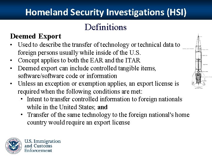 Homeland Security Investigations (HSI) Deemed Export Definitions • Used to describe the transfer of