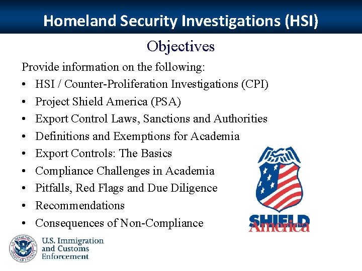 Homeland Security Investigations (HSI) Objectives Provide information on the following: • HSI / Counter-Proliferation