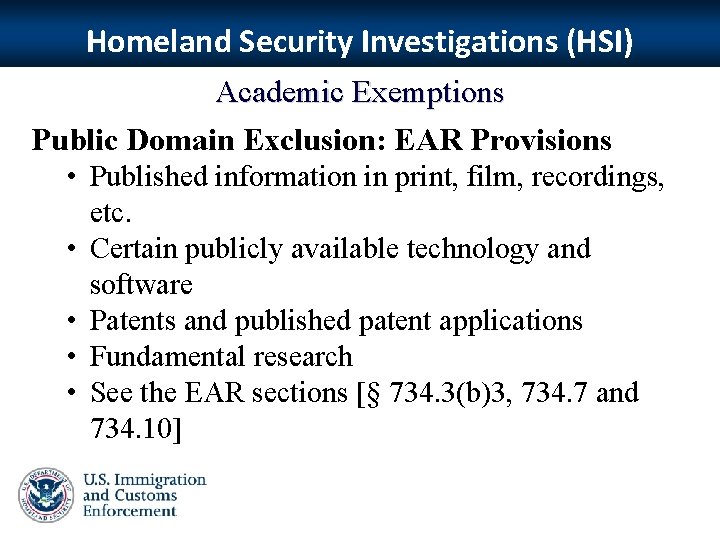 Homeland Security Investigations (HSI) Academic Exemptions Public Domain Exclusion: EAR Provisions • Published information