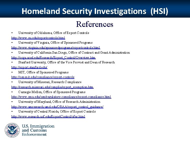 Homeland Security Investigations (HSI) References • University of Oklahoma, Office of Export Controls http: