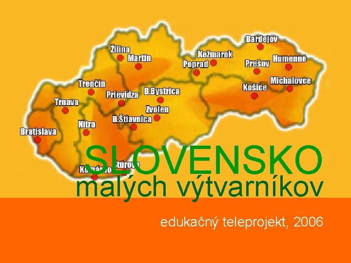 SLOVENSKO malých výtvarníkov edukačný teleprojekt, 2006 