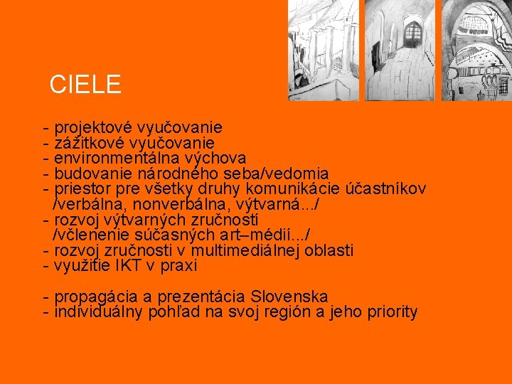 CIELE - projektové vyučovanie - zážitkové vyučovanie - environmentálna výchova - budovanie národného seba/vedomia