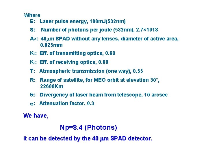 Where E: Laser pulse energy, 100 m. J(532 nm) S: Number of photons per