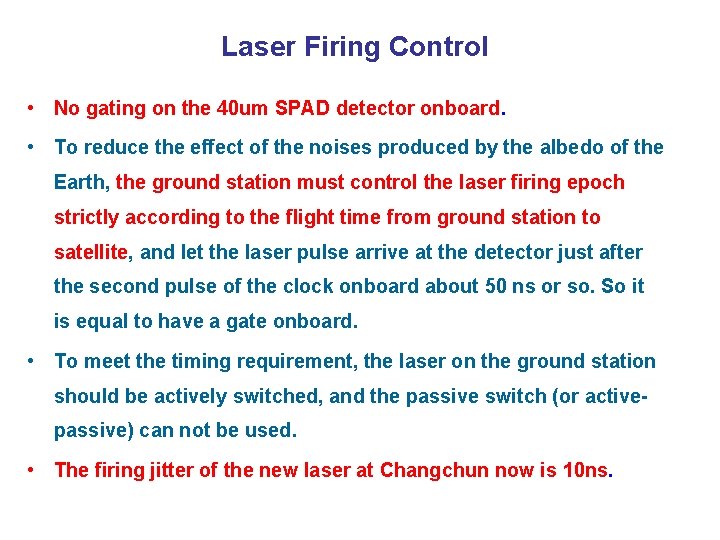 Laser Firing Control • No gating on the 40 um SPAD detector onboard. •