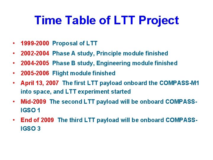 Time Table of LTT Project • 1999 -2000 Proposal of LTT • 2002 -2004