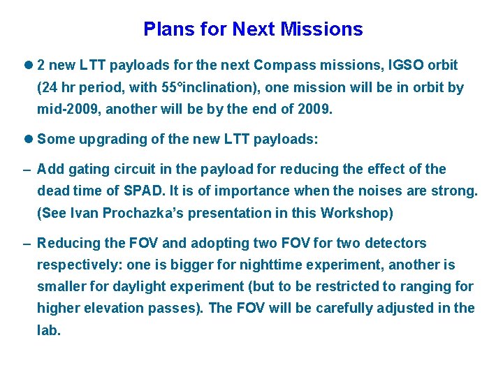 Plans for Next Missions l 2 new LTT payloads for the next Compass missions,