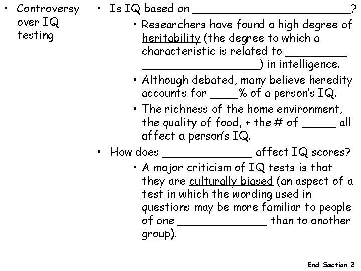 • Controversy over IQ testing • Is IQ based on ____________? • Researchers • Controversy over IQ testing • Is IQ based on ____________? • Researchers