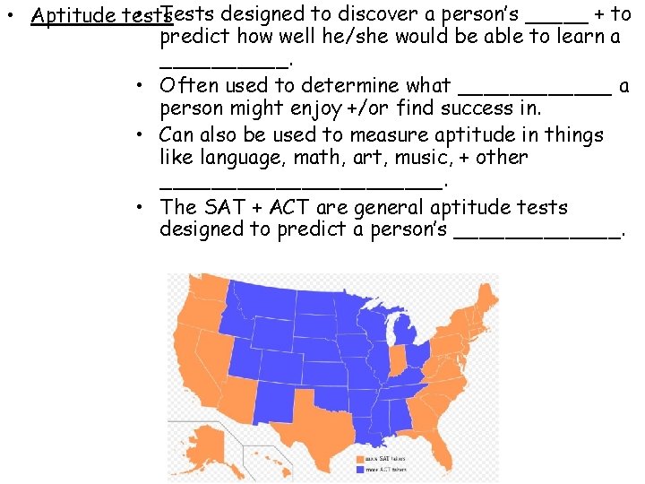 • Tests designed to discover a person’s _____ + to • Aptitude tests • Tests designed to discover a person’s _____ + to • Aptitude tests