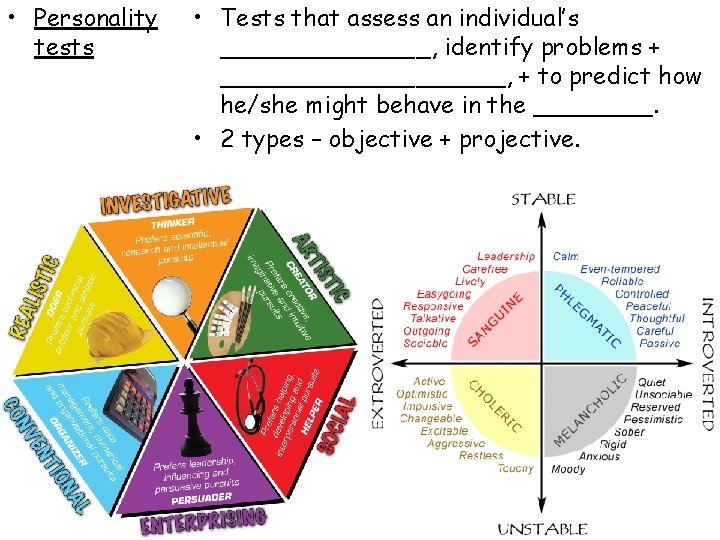• Personality tests • Tests that assess an individual’s _______, identify problems + • Personality tests • Tests that assess an individual’s _______, identify problems +