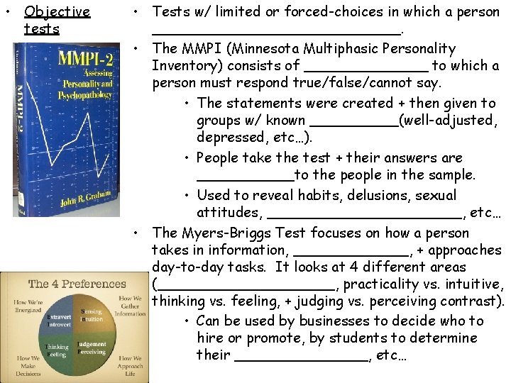 • Objective tests • Tests w/ limited or forced-choices in which a person • Objective tests • Tests w/ limited or forced-choices in which a person