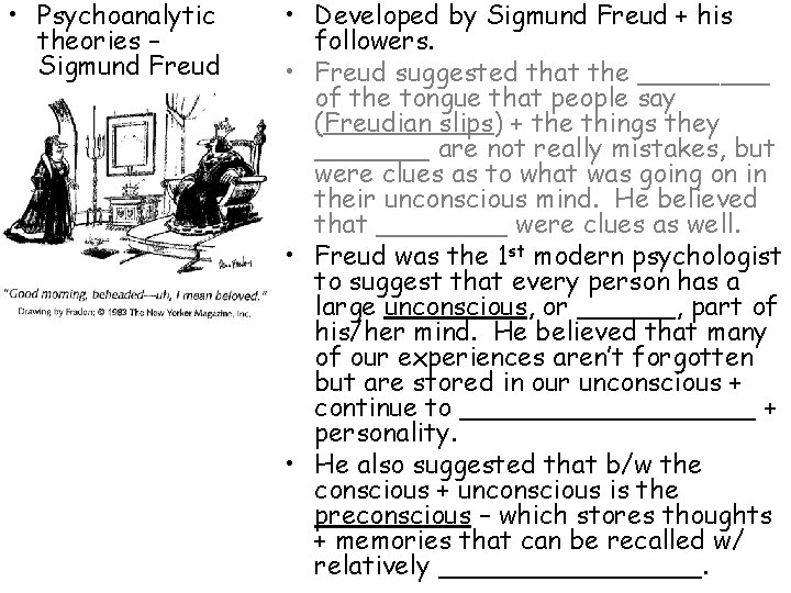 • Psychoanalytic theories – Sigmund Freud • Developed by Sigmund Freud + his • Psychoanalytic theories – Sigmund Freud • Developed by Sigmund Freud + his
