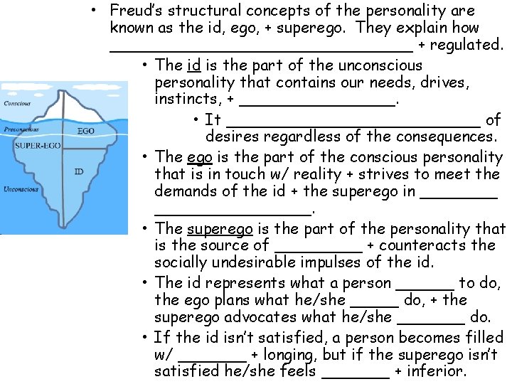 • Freud’s structural concepts of the personality are known as the id, ego, • Freud’s structural concepts of the personality are known as the id, ego,