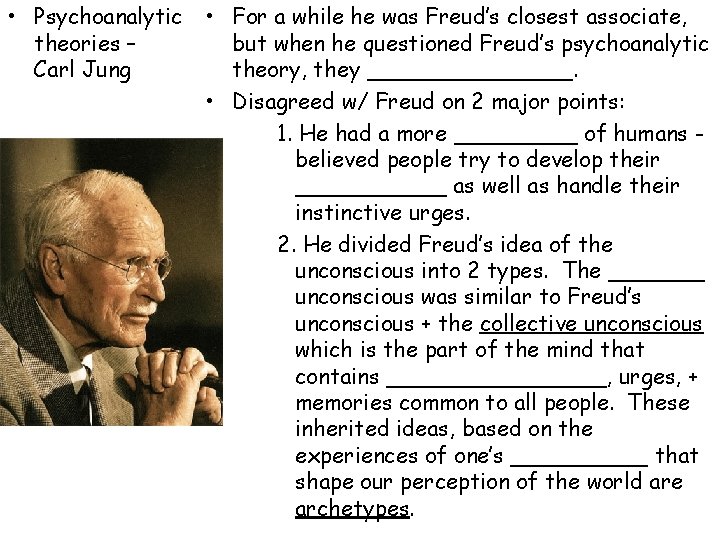 • Psychoanalytic theories – Carl Jung • For a while he was Freud’s • Psychoanalytic theories – Carl Jung • For a while he was Freud’s