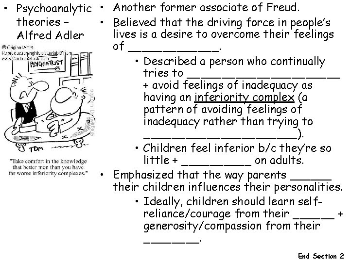 • Psychoanalytic • Another former associate of Freud. theories – • Believed that • Psychoanalytic • Another former associate of Freud. theories – • Believed that