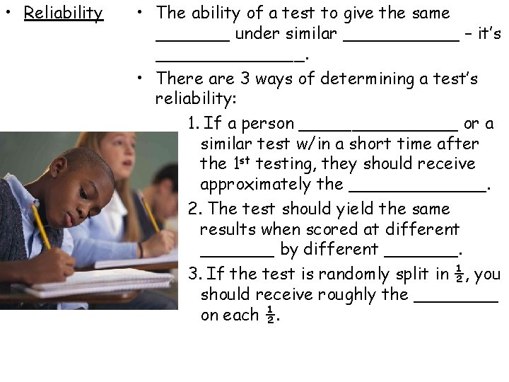 • Reliability • The ability of a test to give the same _______ • Reliability • The ability of a test to give the same _______