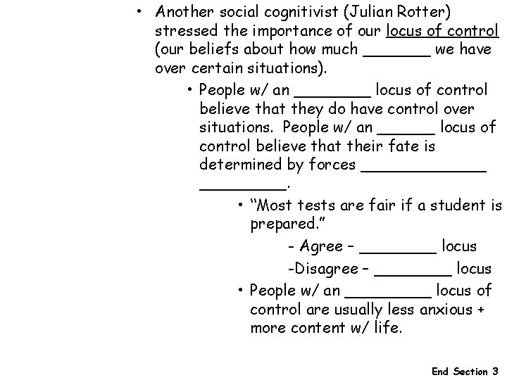 • Another social cognitivist (Julian Rotter) stressed the importance of our locus of • Another social cognitivist (Julian Rotter) stressed the importance of our locus of