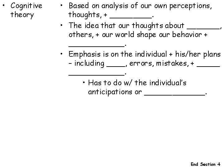 • Cognitive theory • Based on analysis of our own perceptions, thoughts, + • Cognitive theory • Based on analysis of our own perceptions, thoughts, +