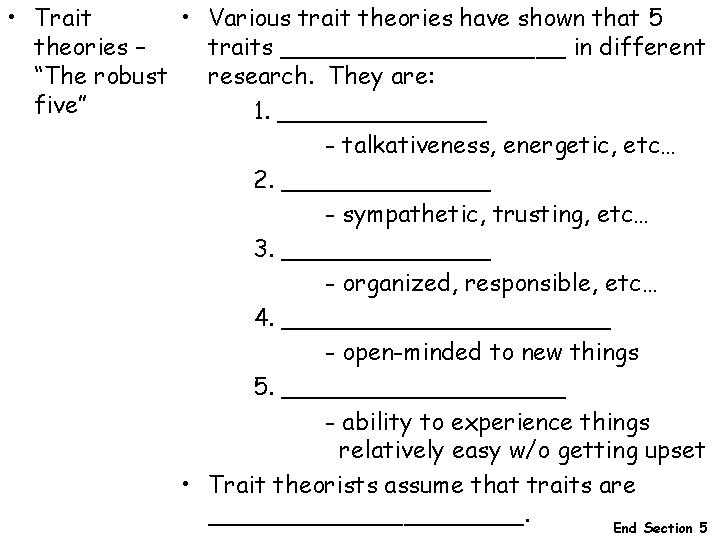 • Trait • Various trait theories have shown that 5 theories – traits • Trait • Various trait theories have shown that 5 theories – traits