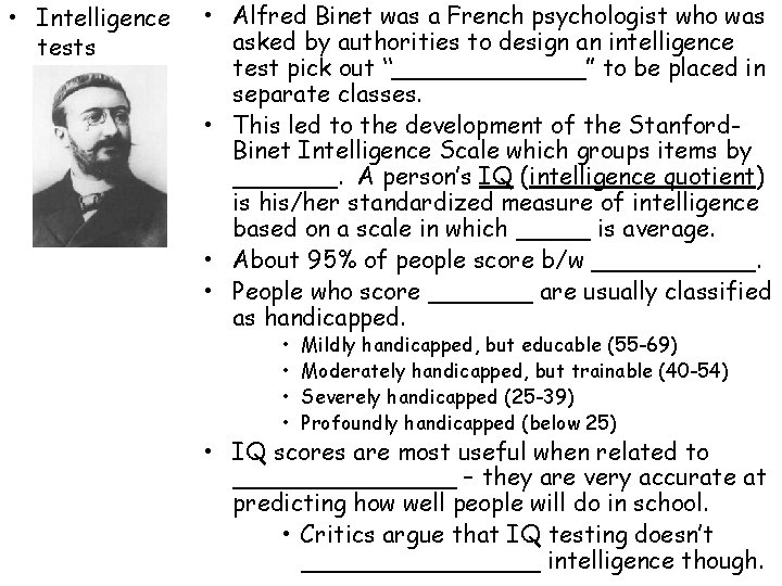 • Intelligence tests • Alfred Binet was a French psychologist who was asked • Intelligence tests • Alfred Binet was a French psychologist who was asked