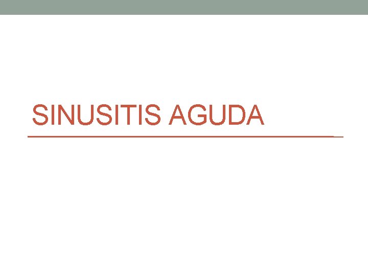 SINUSITIS AGUDA 