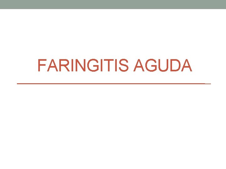 FARINGITIS AGUDA 