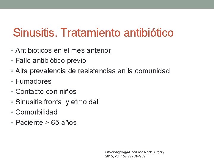 Sinusitis. Tratamiento antibiótico • Antibióticos en el mes anterior • Fallo antibiótico previo •