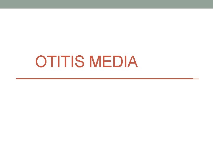 OTITIS MEDIA 