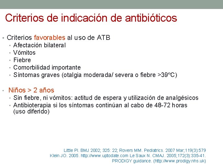  Criterios de indicación de antibióticos • Criterios favorables al uso de ATB •