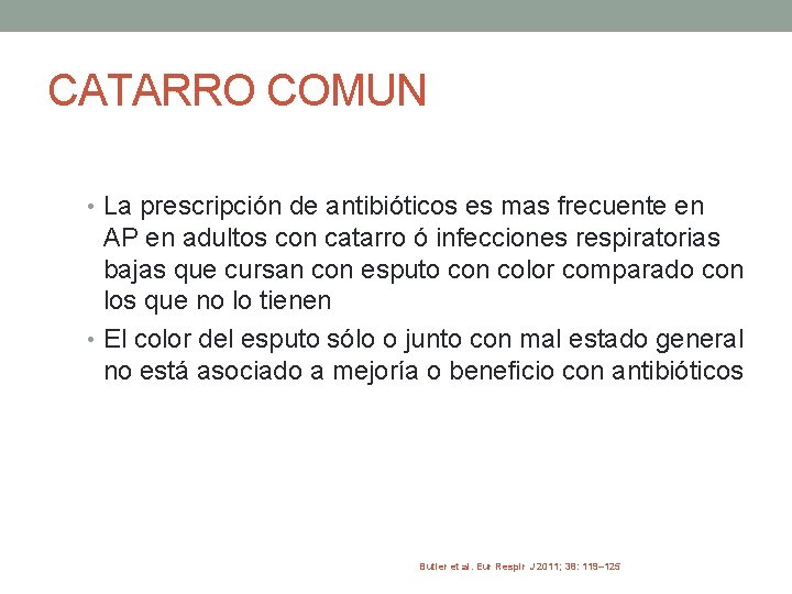 CATARRO COMUN • La prescripción de antibióticos es mas frecuente en AP en adultos