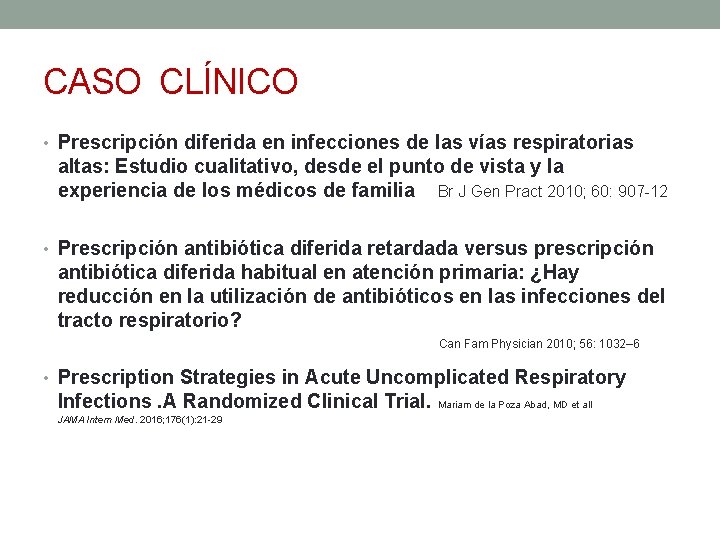 CASO CLÍNICO • Prescripción diferida en infecciones de las vías respiratorias altas: Estudio cualitativo,