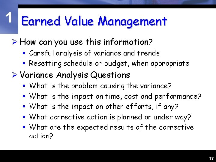1 Earned Value Management Ø How can you use this information? § Careful analysis
